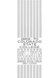 Colorado State College bulletin, series 69, number 4: 1969-1970 graduate catalog